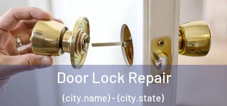  Door Lock Repair (city.name) - (city.state)